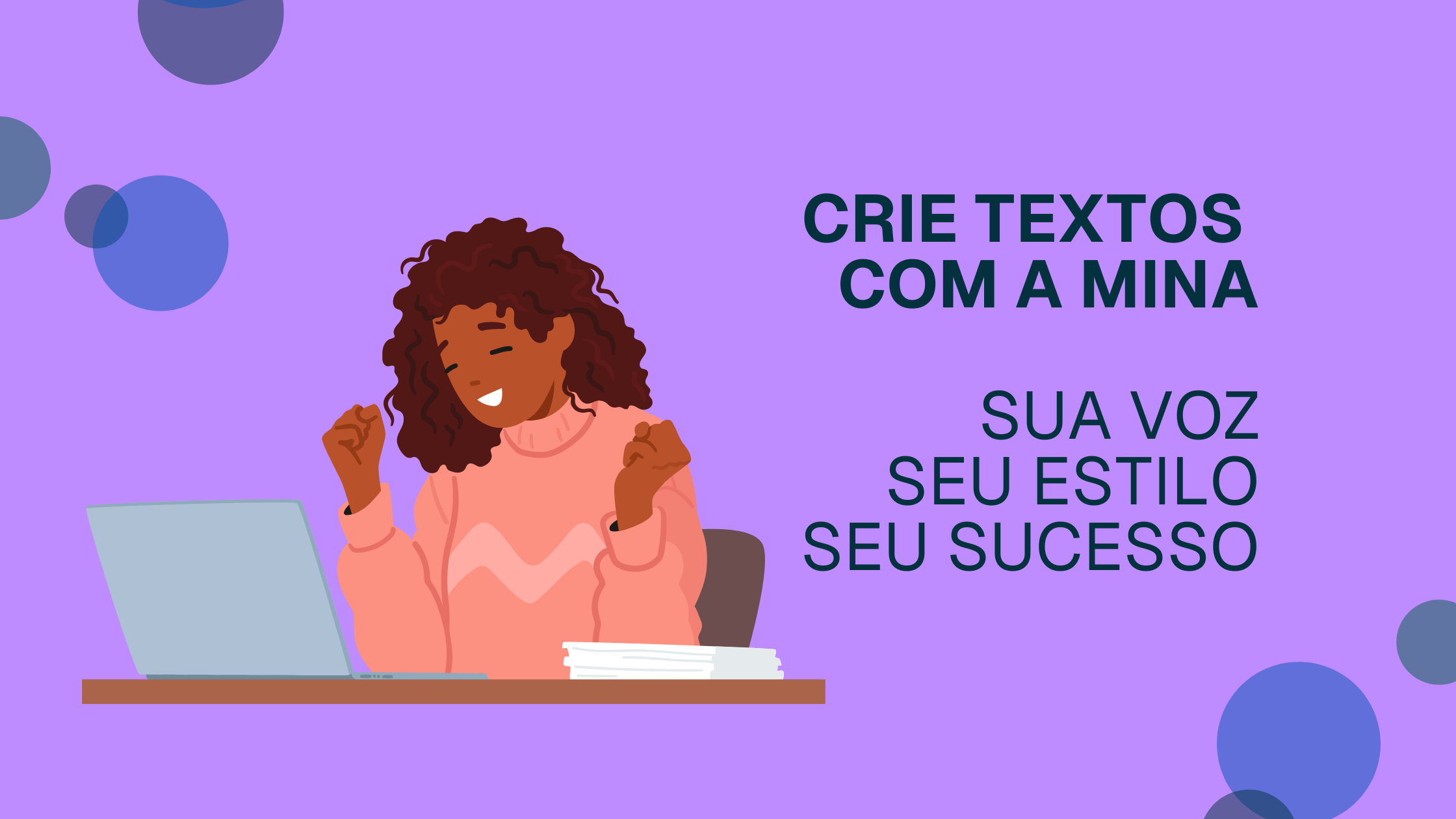 Crie Textos com a Mina: Seu Estilo, Sua Voz, Seu Sucesso!