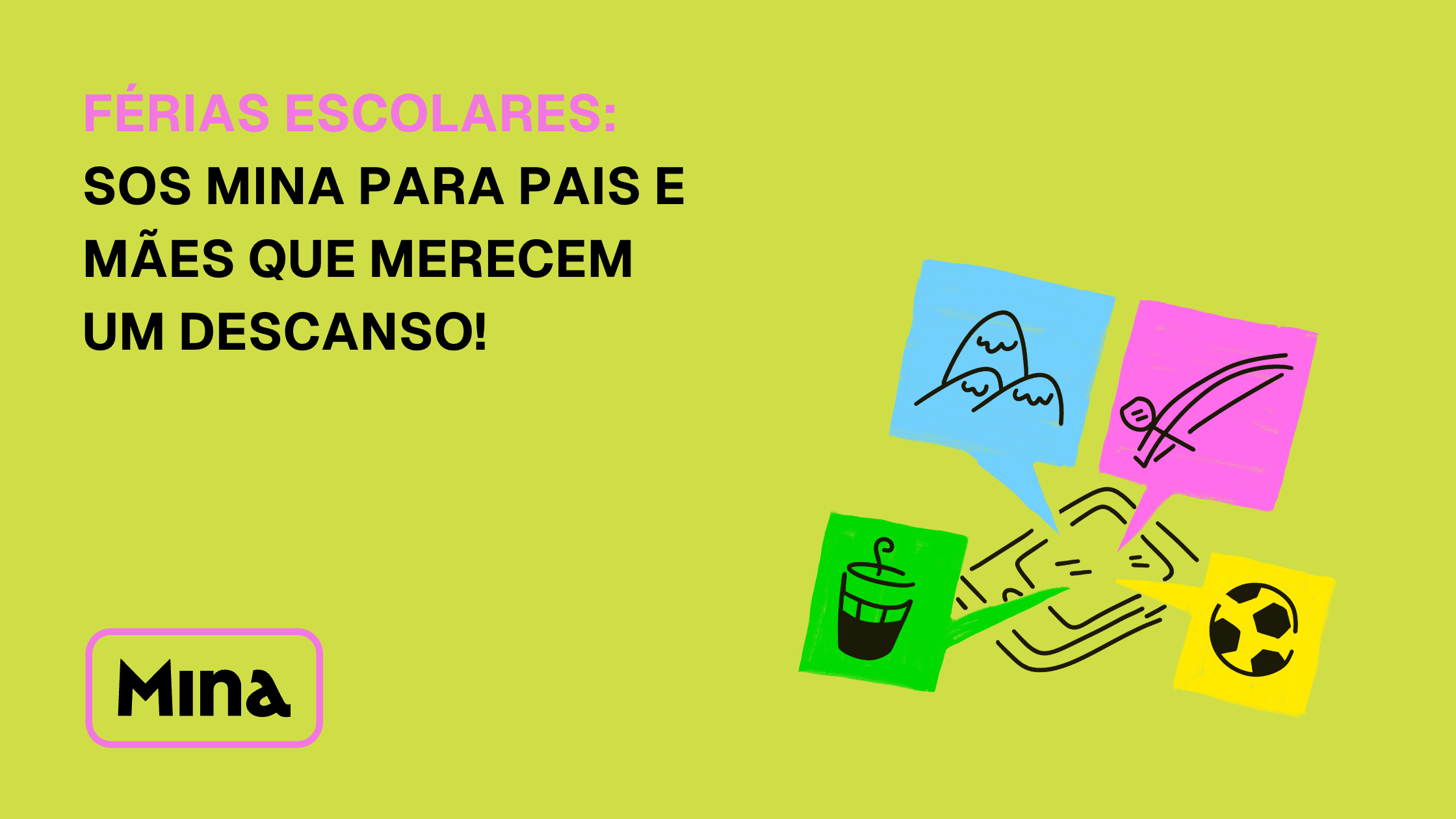 Férias Escolares: SOS Mina para Pais e Mães que Merecem um Descanso!